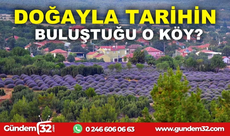 DOĞAYLA TARİHİN BULUŞTUĞU KUYUCAK KÖYÜ