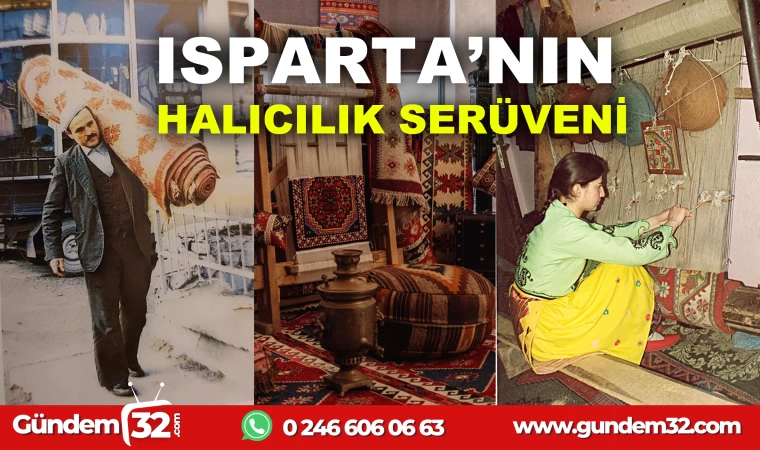 ISPARTANIN HALICILIK SERÜVENİ