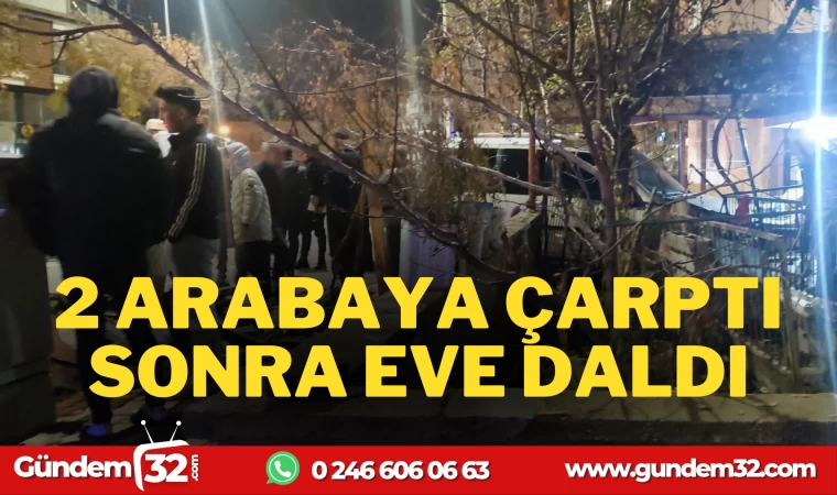 2 ARABAYA ÇARPTI SONRA EVE DALDI