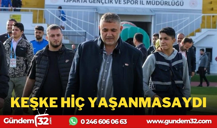 BAŞKAN ÖZDEMİR: KEŞKE HİÇ YAŞANMASAYDI