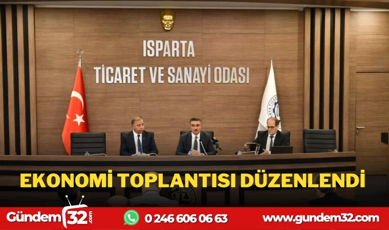 ISPARTA'DA EKONOMİ TOPLANTISI DÜZENLENDİ