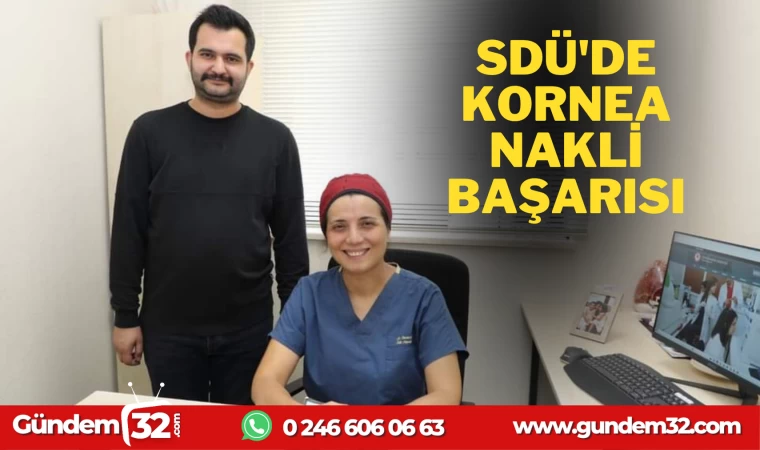 SDÜ'DE KORNEA NAKLİ BAŞARISI