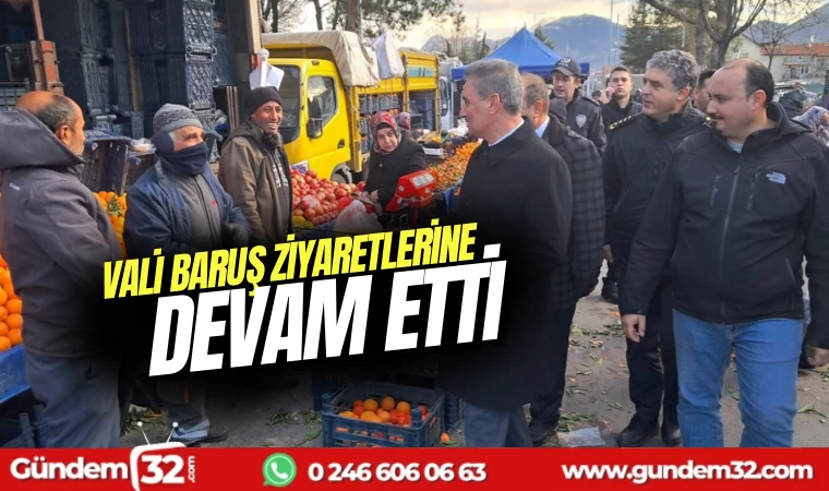 Vali Baruş ziyaretlerine devam etti