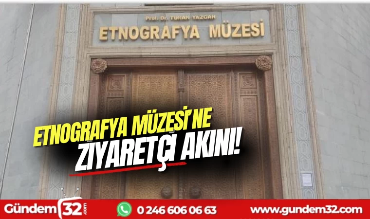Etnografya Müzesi'ne ziyaretçi akını