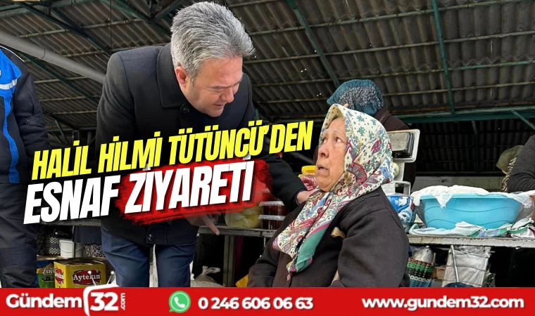 Tütüncü esnafı ziyaret etti