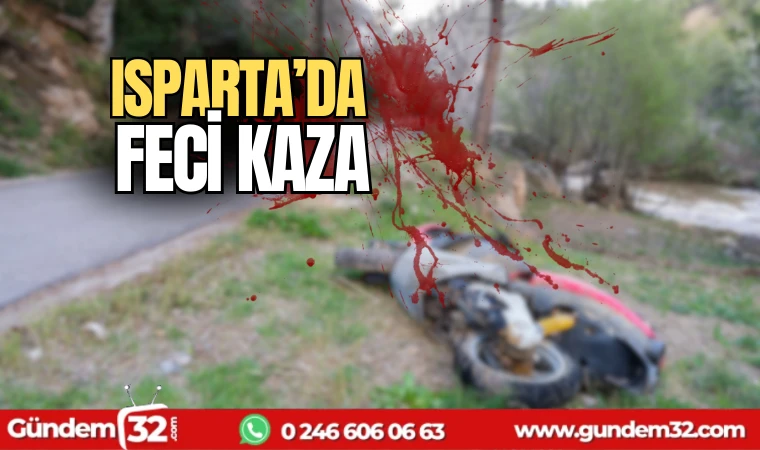 Isparta'da feci kaza
