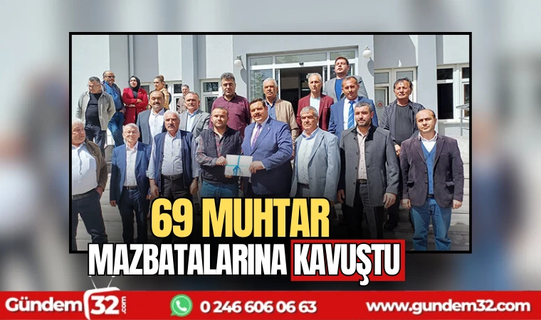 69 Muhtar mazbatasına kavuştu