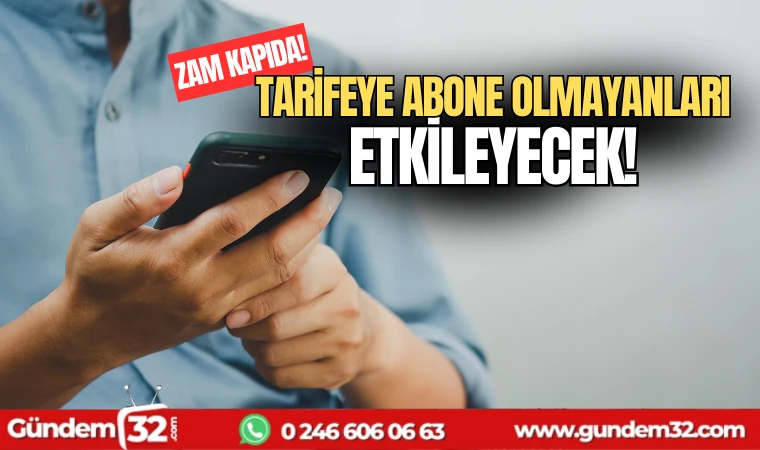 Abone olmayanlar zamdan etkilenecek
