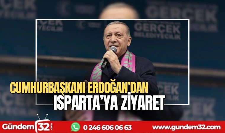 Cumhurbaşkanı Erdoğan Isparta'yı ziyaret edecek