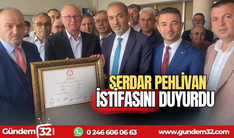 Serdar Pehlivan istifasını duyurdu