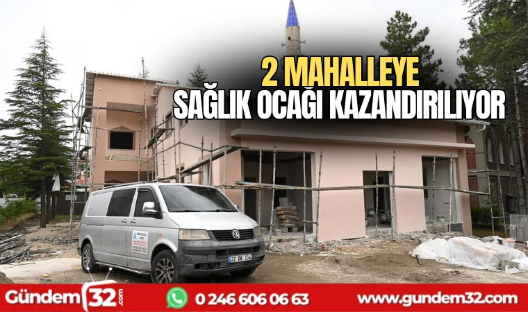 2 mahalleye sağlık ocağı kazandırılıyor
