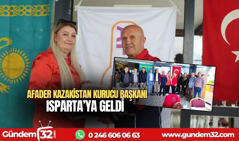 AFADER Kazakistan Kurucu Başkanı Gülsün Elmas Isparta'ya geldi