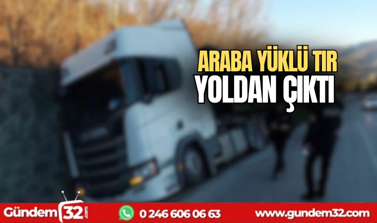 Araba yüklü tır yoldan çıktı