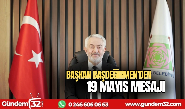 Başkan Başdeğirmen'den 19 Mayıs mesajı