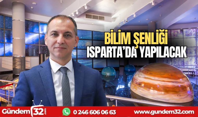 Bilim şenliği Isparta'da yapılacak