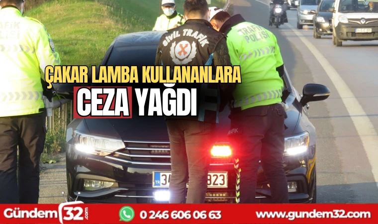 Çakar lamba kullananlara ceza yağdı