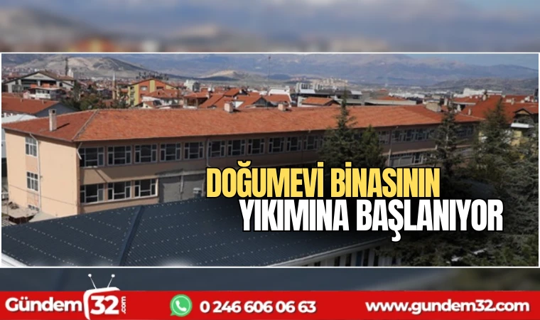 Doğumevi binasının yıkımına başlanıyor