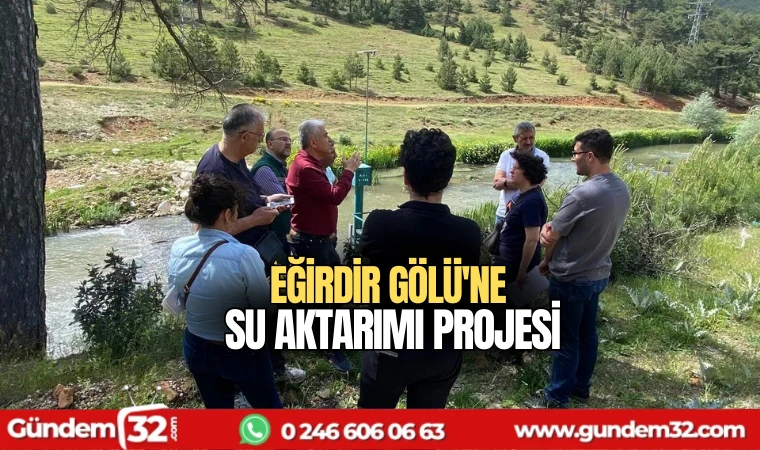 Eğirdir Gölü'ne Su Aktarımı Projesi