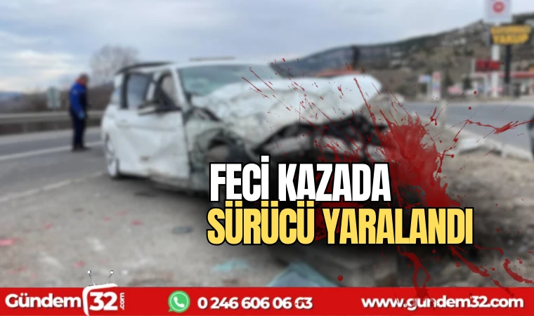 Feci kazada sürücü yaralandı