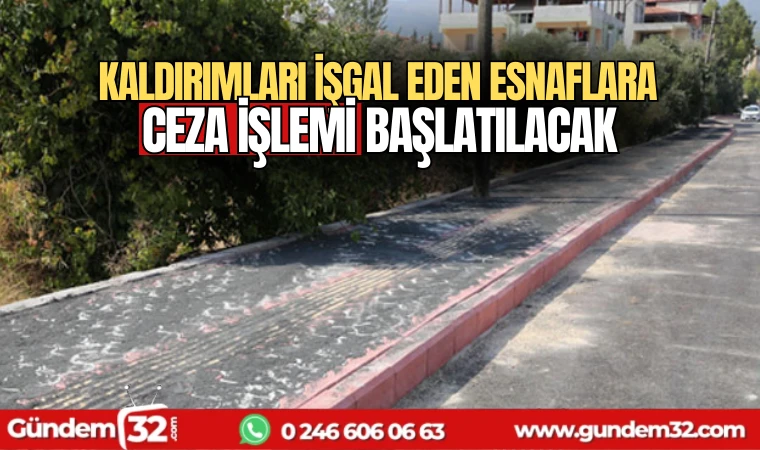 Kaldırımları İşgal Eden Esnaflara ceza işlemi başlatılacak