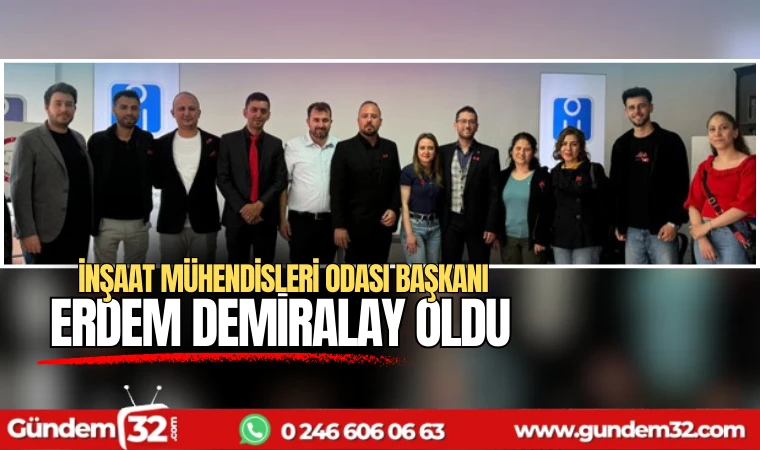 İnşaat mühendisleri odası başkanı Erdem Demiralay oldu