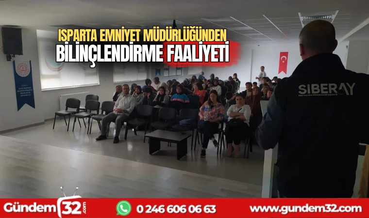Isparta Emniyet Müdürlüğünden bilinçlendirme faaliyeti