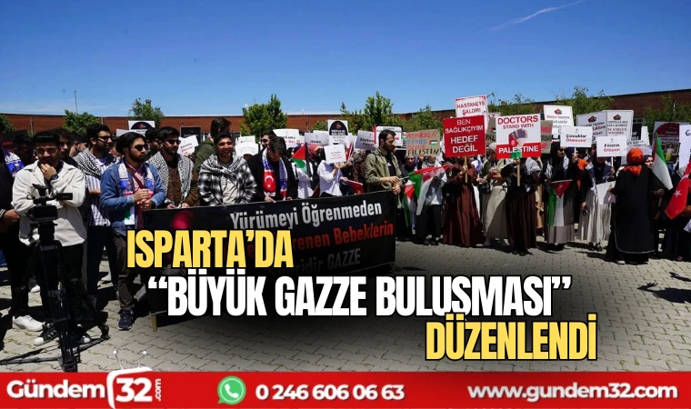 Isparta'da “Büyük Gazze Buluşması” etkinliği düzenlendi