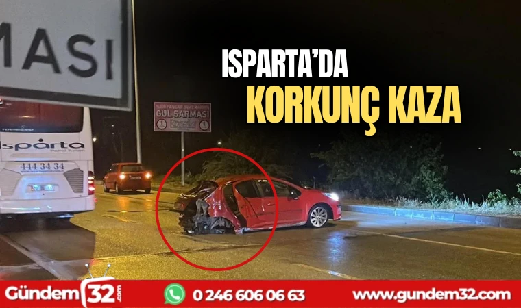 Isparta'da korkunç kaza!