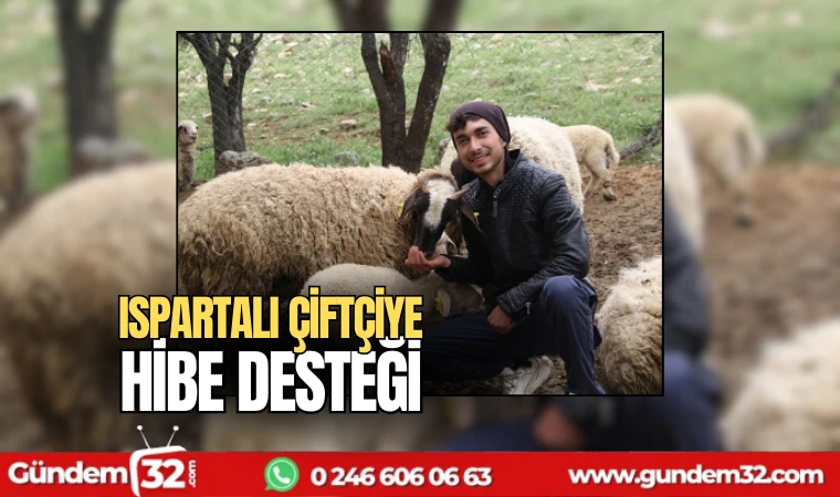 Ispartalı çiftçiye hibe desteği