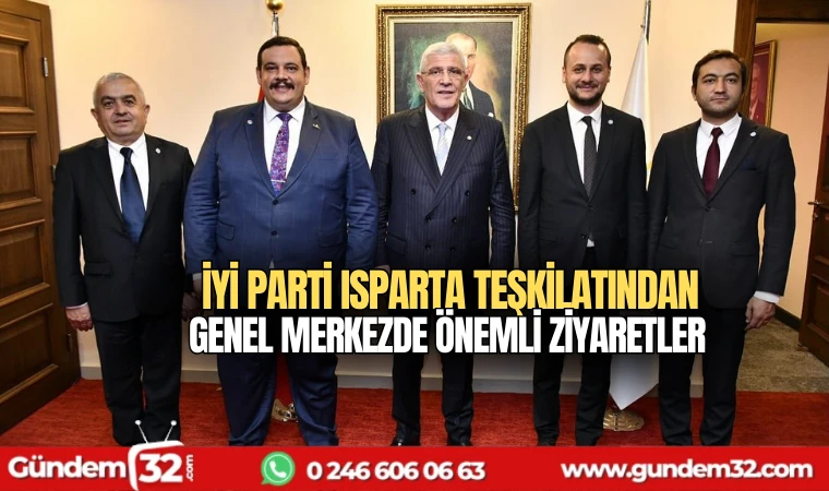 İyi Parti Isparta Teşkilatından Genel Merkezde Önemli Ziyaretler
