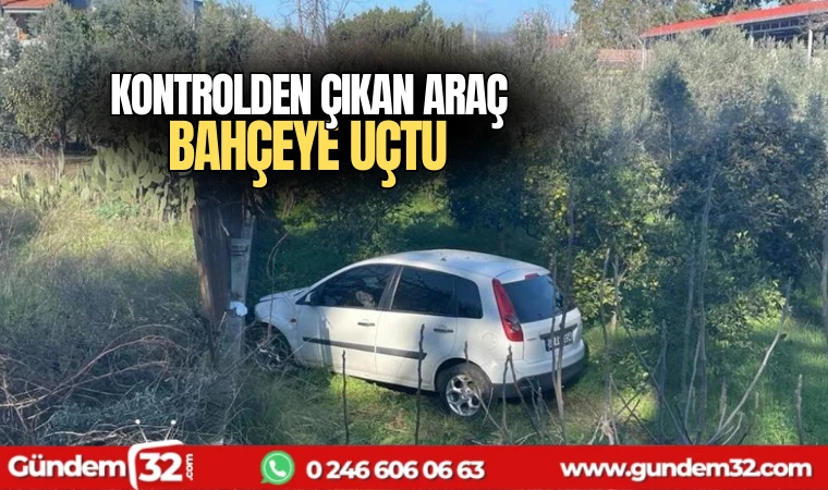 Kontrolden çıkan araç bahçeye uçtu