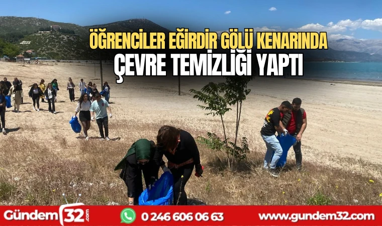 Öğrenciler Eğirdir Gölü kenarında temizlik yaptı