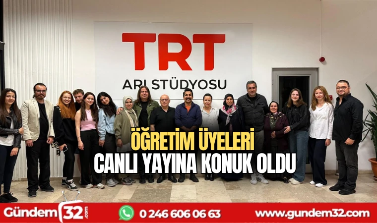 Öğretim üyeleri canlı yayına konuk oldu