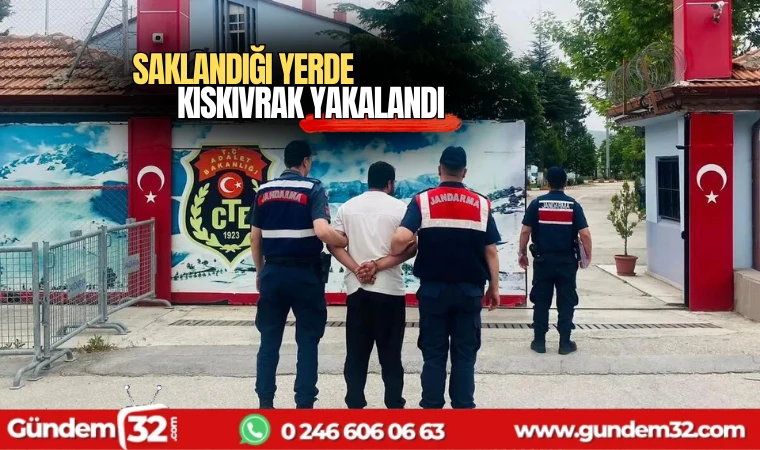 Saklandığı yerde kıskıvrak yakalandı