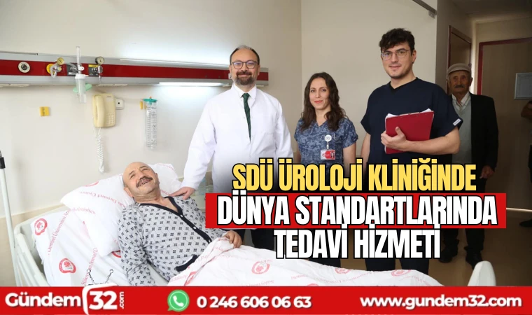 SDÜ Üroloji kliniğinde dünya standartlarında tedavi hizmeti
