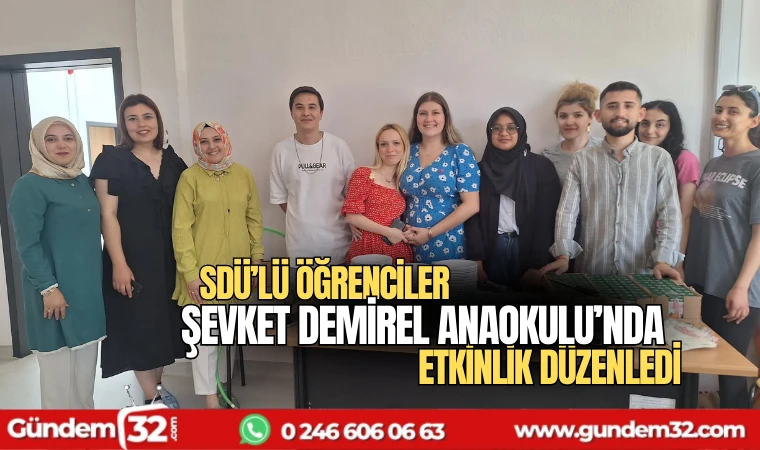 SDÜ’lü Öğrenciler Şevket Demirel Anaokulu’nda etkinlik düzenledi