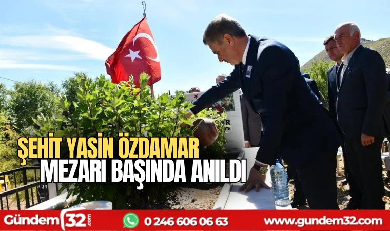 Şehit Yasin Özdamar mezarı başında anıdı