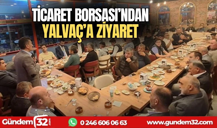 Ticaret Borsası'ndan Yalvaç'a ziyaret