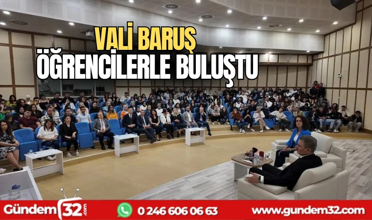 Vali Baruş öğrencilerle buluştu