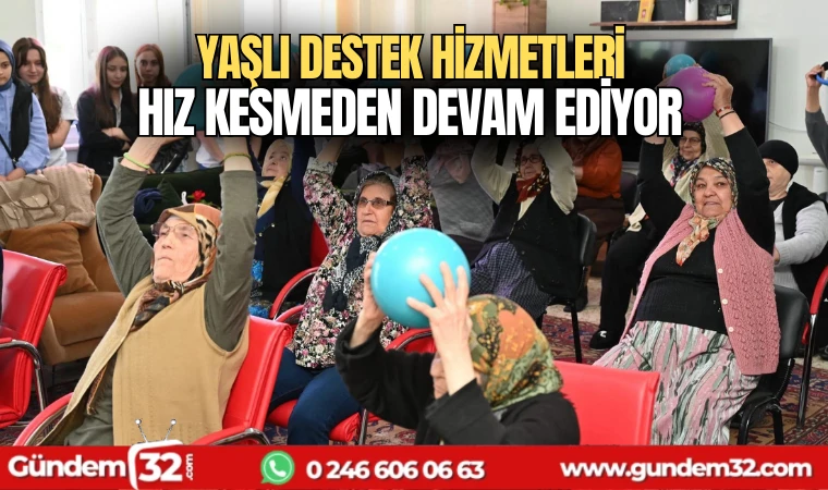 Yaşlı Destek Hizmetleri hız kesmeden devam ediyor