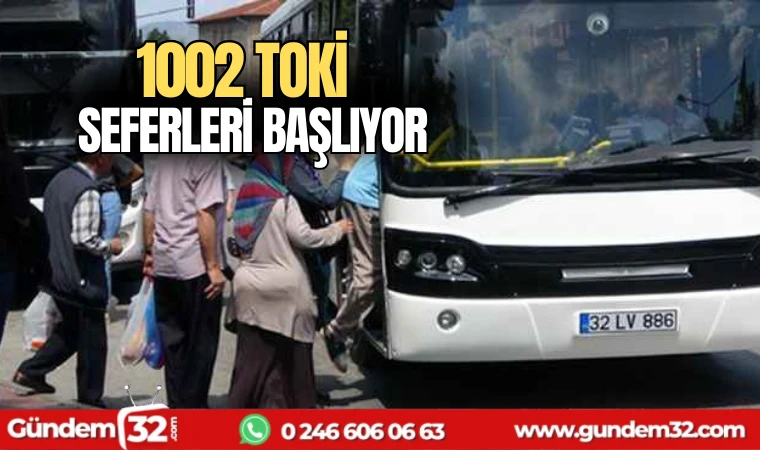 1002 TOKİ seferleri başlıyor