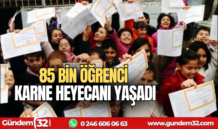 85 bin öğrenci karne heyecanı yaşadı