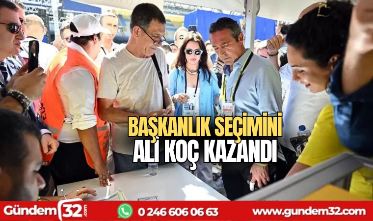 Başkanlık seçimini Ali Koç kazandı