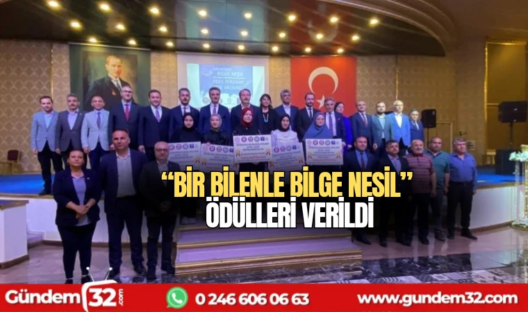 "Bir Bilenle Bilge Nesil" ödülleri verildi