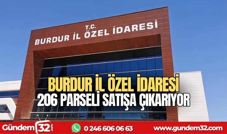 Burdur İl Özel İdaresi 206 parseli satışa çıkarıyor