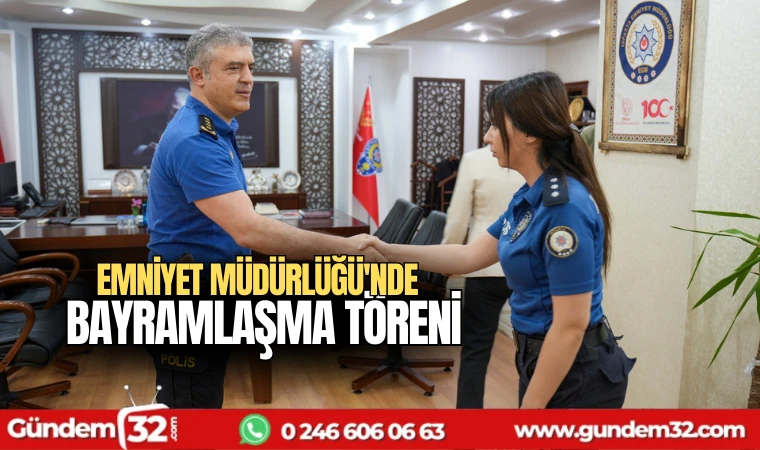Emniyet Müdürlüğü'nde bayramlaşma töreni
