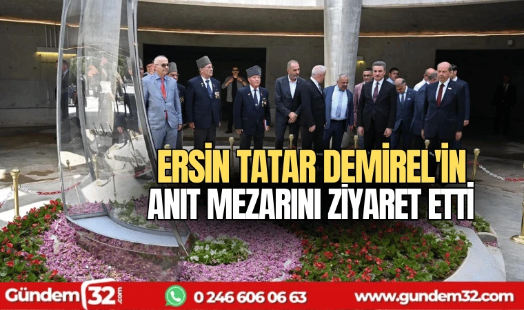 Ersin Tatar Demirel'in anıt mezarını ziyaret etti