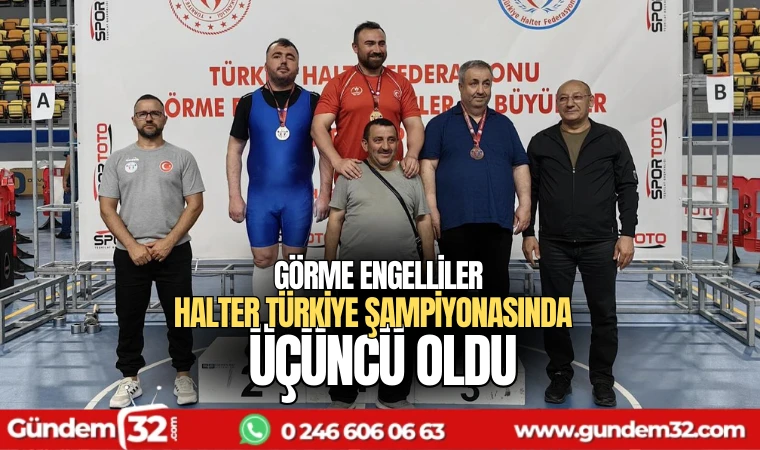 Görme Engelliler Halter Türkiye Şampiyonasında üçüncü oldu