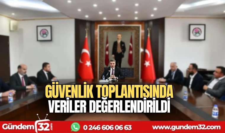 Güvenlik toplantısında veriler değerlendirildi