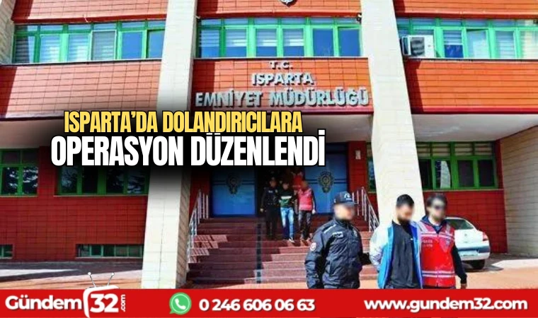 Isparta'da telefon dolandırıcılarına operasyon